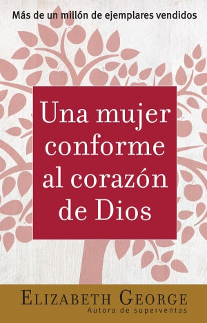 Portada del libro *Una mujer conforme al corazón de Dios*, de Elizabeth George, con un fondo de árboles y el texto en español resaltado en un recuadro rojo, ideal para quienes buscan alinear sus prioridades con las de Dios en el ministerio y en su relación con su marido.