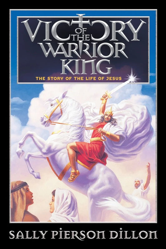 Portada del libro *La victoria del rey guerrero*, de Sally Pierson Dillon —una versión de la historia de Jesús para niños— en la que aparece un hombre vestido de rojo sobre un caballo blanco con una espada, rodeado de gente y nubes.