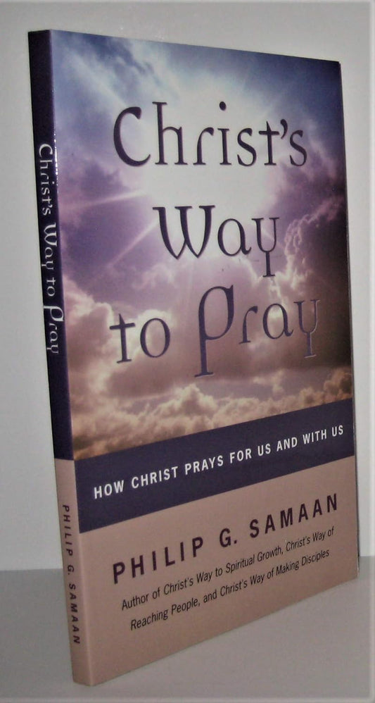 El libro *El camino de Cristo para orar*, de Philip G. Samaan, se presenta en posición vertical, con una portada en la que se ve un cielo nublado por el que se cuela la luz del sol, invitando a los lectores a descubrir las oraciones que prevalecen y las oraciones junto a Cristo.