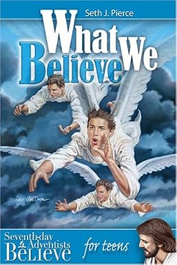 Portada del libro *What We Believe* (Lo que creemos), de Seth J. Pierce, en la que aparecen tres figuras aladas entre las nubes, una imagen de Jesús en primer plano y una visión general de las creencias de la Iglesia Adventista del Séptimo Día.