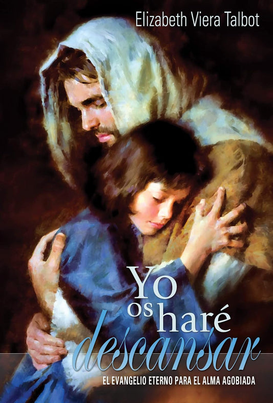 Una persona vestida con una túnica abraza a un niño; ambos tienen expresiones de paz, lo que refleja la serenidad que se encuentra cuando descansamos en Jesús. El texto de la imagen reza: «Yo os haré descansar», y la autoría se atribuye a Elizabeth Viera Talbot.