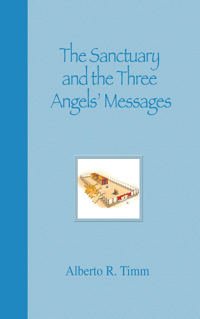 Portada de color azul claro del libro titulado «El santuario y los mensajes de los tres ángeles», de Alberto R. Timm, en la que aparece una pequeña ilustración de un tabernáculo en el centro, que destaca los temas de la purificación del santuario y la segunda venida de Jesús.