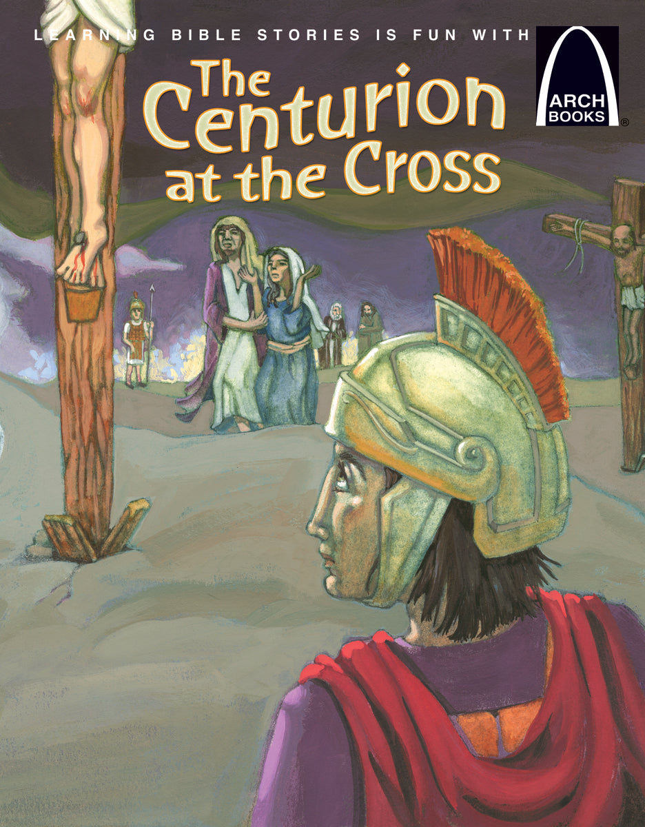Un centurión romano se encuentra junto a Jesús en la cruz, mientras los dolientes y otras personas observan la escena; una conmovedora escena del Viernes Santo extraída de la obra *El centurión junto a la cruz*, de Arch Books, que narra la muerte de Jesús con una narrativa muy vívida.