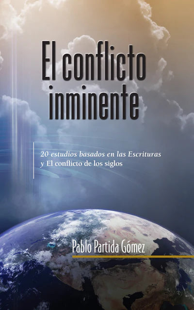 Portada del libro titulado *El conflicto inminente*, de Pablo Partida Gómez, en la que aparece una vista de la Tierra desde el espacio con nubes y la luz del sol, inspirada en las enseñanzas bíblicas y el conflicto de los siglos sobre los acontecimientos finales.