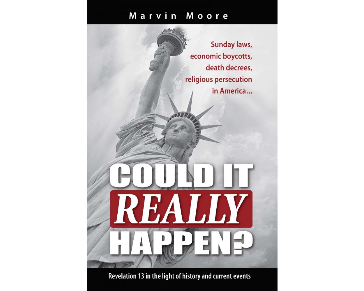 Portada del libro en la que aparecen la Estatua de la Libertad, el título «¿Podría suceder realmente?» de Marvin Moore, y referencias a la persecución religiosa, a la actualidad en Estados Unidos y a conversaciones sobre Jesús que invitan a la reflexión.