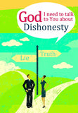 God I need to talk to you about Dishonesty