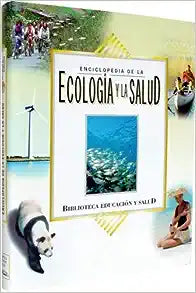 Portada de un libro titulado «Enciclopedia de la Ecología y la Salud», en la que aparecen imágenes de la naturaleza, animales, aerogeneradores, ciclismo, natación y consejos sobre gestión medioambiental para mejorar la salud y el medio ambiente.