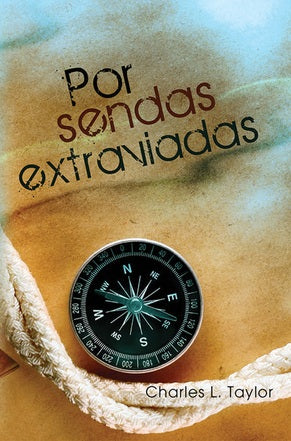 Portada del libro titulado *Por sendas extraviadas*, de Charles L. Taylor, en la que aparecen una brújula y una cuerda; una obra de literatura cristiana centrada en la conversión de los jóvenes.