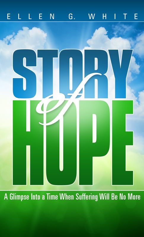 Portada del libro *Story of Hope*, de Ellen G. White, con un texto grande en azul y verde sobre un fondo de cielo y un rayo de sol. Subtítulo: «Una visión de un tiempo en el que ya no habrá sufrimiento»: un análisis de los relatos bíblicos y del plan de Dios.