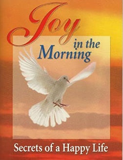 Portada de un libro en la que aparece una paloma blanca volando frente a un cielo al atardecer, con el texto: «Alegría por la mañana: los secretos de una vida feliz —una guía para alcanzar la alegría duradera y la paz interior—».
