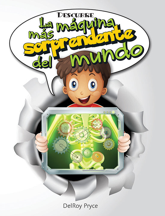 Ilustración de un niño sonriente que sostiene una tableta en la que se ven engranajes y maquinaria, con el texto en español «Descubre la máquina más sorprendente del mundo: la máquina del cuerpo humano» en la parte superior. Ideal para actividades para niños.