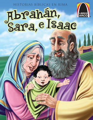 La portada de un libro ilustrado muestra a Abraham, Sara e Isaac sonriendo y sosteniendo a un bebé, con una tienda de campaña de colores y árboles al fondo. El título reza: «Abrahán, Sara e Isaac». Parte de la colección «Libros Arco», con historias bíblicas e ilustraciones a todo color.