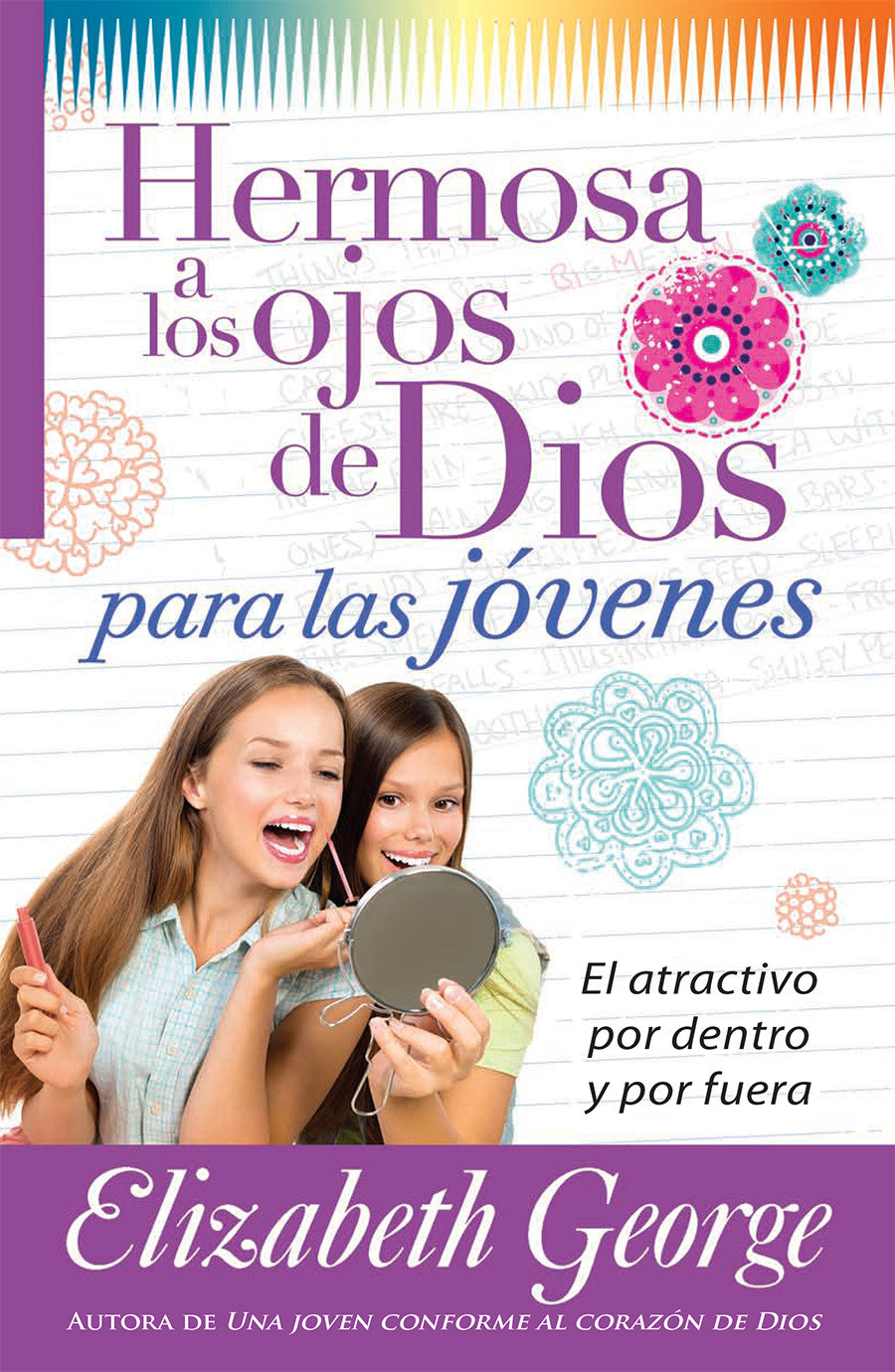 Portada del libro *Hermosa a los ojos de Dios para las jóvenes*, de Elizabeth George, en la que aparecen dos chicas sonrientes —una de ellas sostiene un espejo y una brocha de maquillaje— sobre un fondo decorativo, que transmite el mensaje «eres hermosa» y promueve una imagen corporal positiva.
