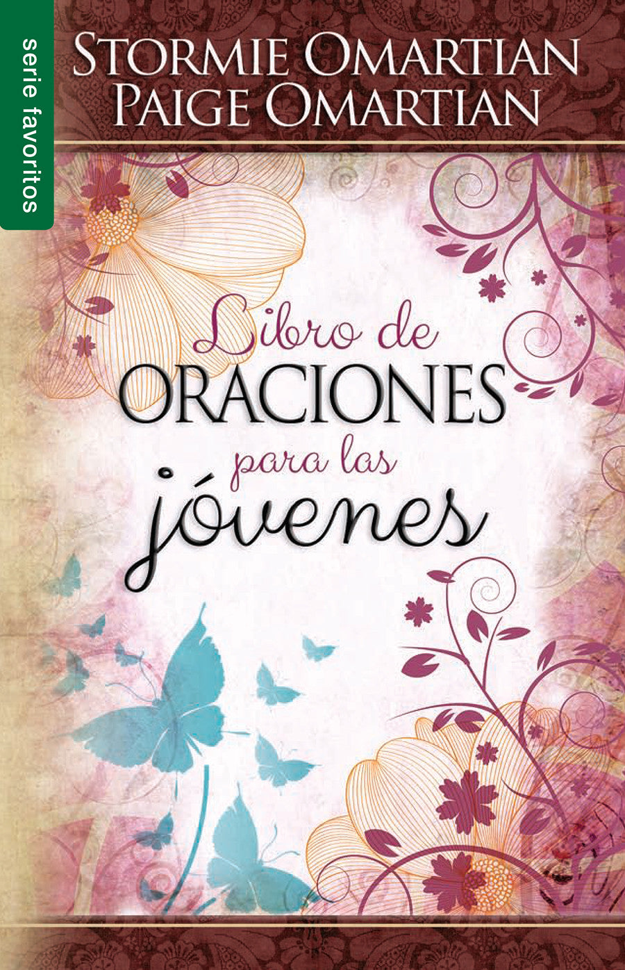 Portada del libro de oraciones para jóvenes, *Libro de oraciones para las jóvenes*, de Stormie Omartian y Paige Omartian, con motivos florales, mariposas y texto decorativo.
