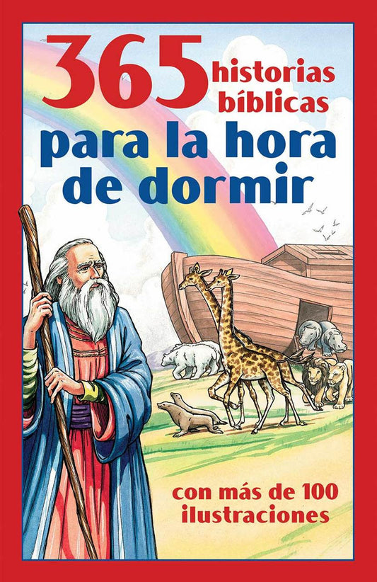 La portada del libro «365 historias bíblicas para la hora de dormir», un libro de historias bíblicas ideal como devocional para niños, muestra a Noé con los animales subiendo al arca, un arcoíris y el subtítulo «con más de 100 ilustraciones».