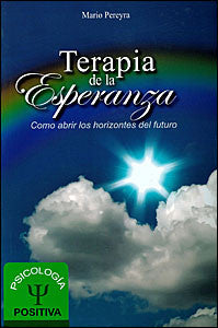 Portada del libro *Terapia de la Esperanza*, de Mario Pereyra, en la que aparecen un arcoíris, un sol y unas nubes, con la etiqueta verde «Psicología Positiva» en una esquina, que simboliza la esperanza incluso en tiempos de tragedia.