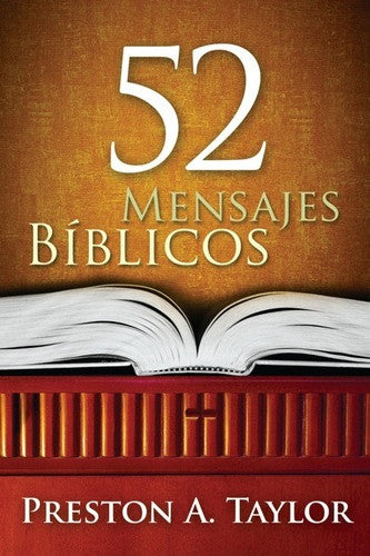 Portada del libro «52 Mensajes Bíblicos», de Preston Taylor, en la que aparece una Biblia abierta sobre un fondo rojo decorativo con una cruz dorada y el título en letras grandes de color blanco y amarillo; ideal para mensajes religiosos e ilustraciones para sermones.