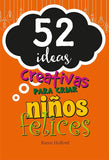 52 Ideas Creativas para Criar Niños Felices