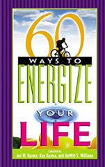 60 Ways to Energize your LIfe