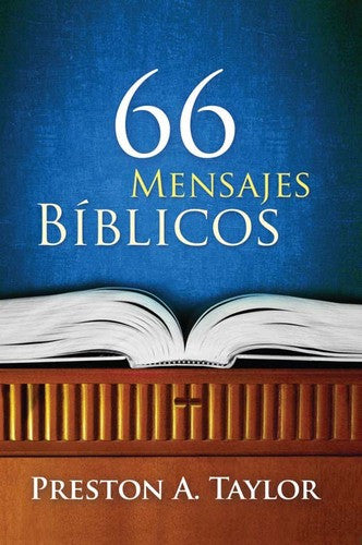 Portada del libro «66 Mensajes Bíblicos», de Preston A. Taylor, en la que aparecen un libro abierto y una cruz sobre un fondo azul y marrón, ideal para quienes buscan mensajes y sermones con ilustraciones inspiradoras.