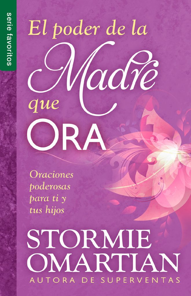 Portada de un libro en español titulado *El poder de la Madre que Ora*, de Stormie Omartian, con un diseño floral y el subtítulo sobre «oraciones poderosas» para que las madres fortalezcan su relación con Dios y con sus hijos.