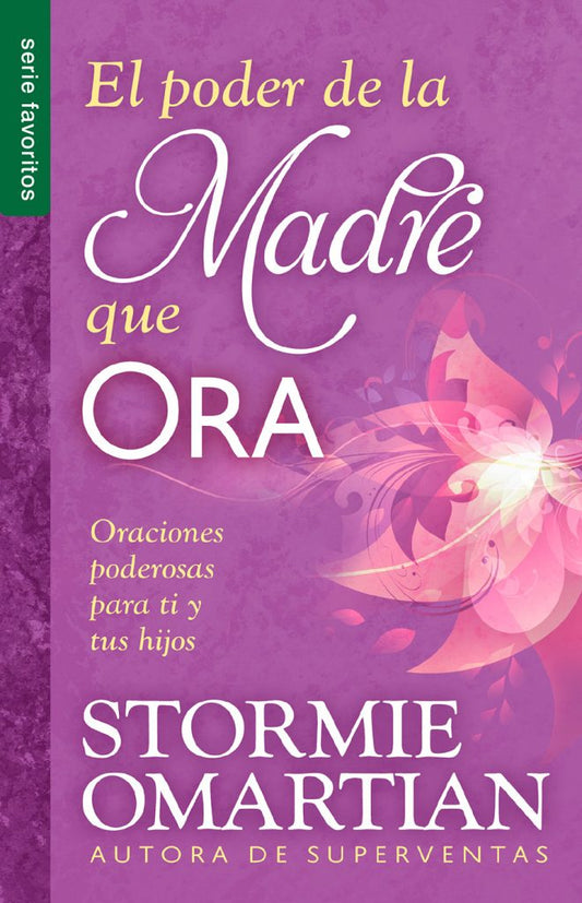 Portada de un libro en español titulado *El poder de la Madre que Ora*, de Stormie Omartian, con un diseño floral y el subtítulo sobre «oraciones poderosas» para que las madres fortalezcan su relación con Dios y con sus hijos.