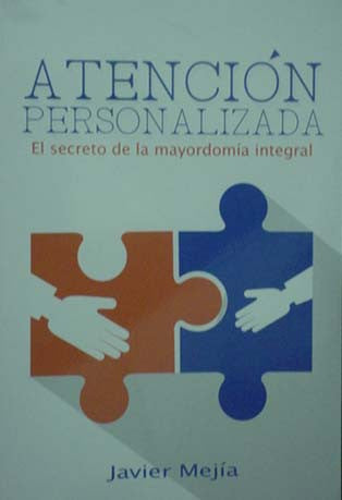 Portada del libro *Atención Personalizada*, de Javier Mejía, en la que aparecen dos piezas de rompecabezas con una mano en cada una, y el subtítulo *El secreto de la mayordomía integral*, que destaca la sabiduría y la vida práctica en la misión de la Iglesia.