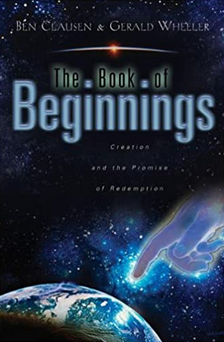Portada del libro *The Book of Beginnings*, de Ben Clausen y Gerald Wheeler, en la que aparece un fondo cósmico y una mano que se extiende hacia la Tierra, haciendo hincapié en el Génesis y sus perspectivas teológicas.