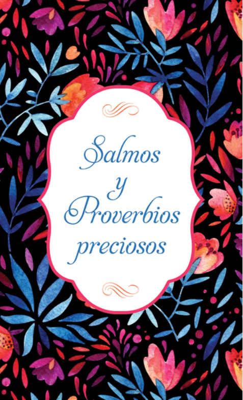 Portada de libro con el texto «Salmos y Proverbios preciosos» en letra cursiva azul, rodeada de un motivo floral de hojas y flores en tonos rosa, azul y naranja sobre un fondo oscuro, ideal para los nuevos creyentes que se adentran en la Biblia Nueva Vida.