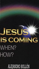 Portada del libro «¿Cuándo vendrá Jesús? ¿Cómo?», del pastor Alejandro Bullon, un libro sobre evangelización en el que aparecen un arcoíris, una estrella brillante y la Tierra sobre un fondo oscuro.