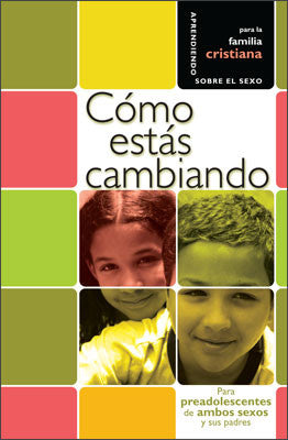 Portada del libro titulado «Cómo estás cambiando», con fotos de niños sonrientes y bloques de colores, dirigido a familias cristianas y preadolescentes interesados en el crecimiento y el desarrollo, así como a padres que buscan un libro para preadolescentes.