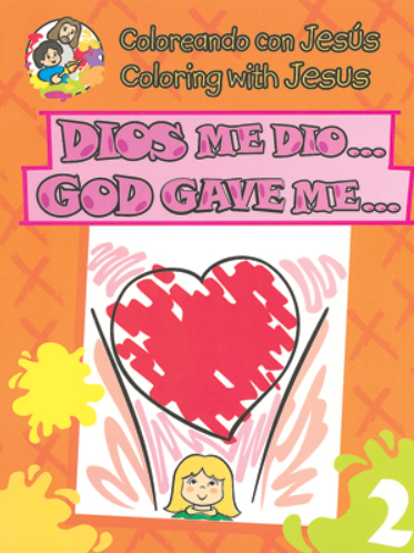 Portada de un libro para colorear infantil con el título «Dios me dio… God gave me…» y una ilustración de una niña que sostiene un gran corazón rojo. Este libro para colorear cristiano bilingüe, que forma parte de la serie «Coloreando con Jesús», inspira la fe y la creatividad.