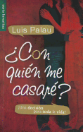 Portada del libro «¿Con quién me casaré?», de Luis Palau, un libro cristiano para jóvenes, en la que aparece una pareja abrazándose y el subtítulo «¡Una decisión para toda la vida!» sobre un fondo rojo, sobre la elección de pareja.