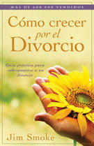 Portada del libro «Cómo crecer por el divorcio», de Jim Smoke, en la que aparece un girasol sostenido por una mano sobre un fondo difuminado de color amarillo verdoso. Una guía práctica en español para un nuevo comienzo tras el divorcio.
