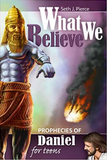 What we Believe Prophecies of Daniel for teens