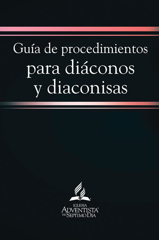 Portada de un libro titulado «Guía de procedimientos para diáconos y diaconisas», de la Iglesia Adventista del Séptimo Día, con un fondo negro sencillo decorado con líneas blancas y rosas; en él se detallan las funciones según la Biblia.