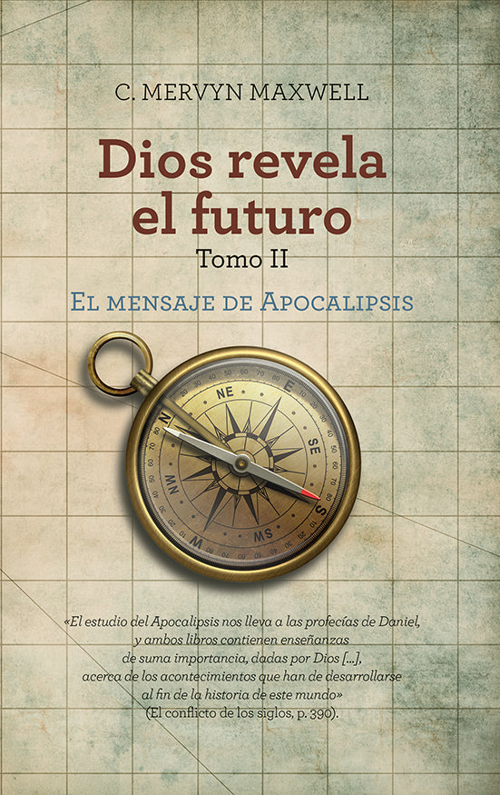 Portada de un libro en la que aparece una brújula de latón sobre un fondo cuadriculado, con el texto en español: «Dios revela el futuro, Tomo II, El mensaje del Apocalipsis y el libro de Daniel», de C. Mervyn Maxwell. Ideal para la iglesia cristiana.