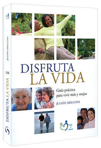 Portada del libro titulado «Disfruta la Vida», de Julián Melgosa, en la que aparecen fotografías de personas sonrientes y paisajes naturales, y que lleva el subtítulo «Guía práctica para vivir más y mejor», haciendo hincapié en la salud y el envejecimiento positivo.