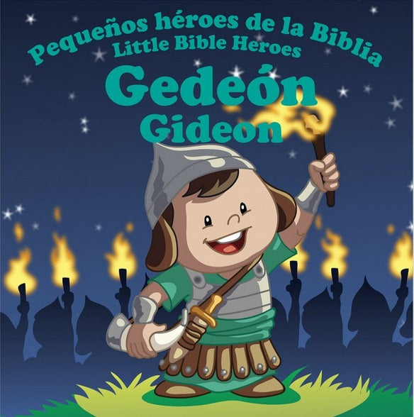 Ilustración de estilo caricaturesco de Gedeón, un héroe bíblico, vestido con armadura y sosteniendo una antorcha y un cuerno, con siluetas de soldados al fondo. Incluye el texto «Pequeños Héroes de la Biblia» en español e inglés en la parte superior: un librito bilingüe para niños.