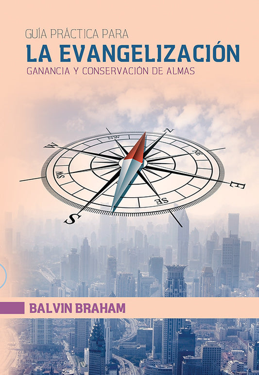 Portada del libro titulado «Guía práctica para la evangelización», de Balvin Braham, en la que aparece una brújula sobre un paisaje urbano con cielo nublado, ideal para quienes buscan organizar los departamentos de la iglesia y reforzar la evangelización personal.