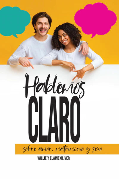Un hombre y una mujer sonrientes señalan un libro titulado «Hablemos claro sobre amor, matrimonio y sexo», de Willie y Elaine Oliver, con coloridos bocadillos de diálogo sobre sus cabezas que destacan la «comunicación en pareja» y cómo abordar los «problemas de pareja».