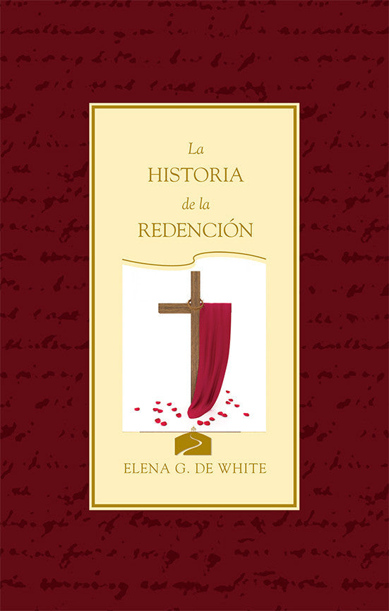 Portada del libro *La Historia de la Redención*, de Elena G. de White, en la que aparece una cruz cubierta con un paño rojo y pétalos rojos esparcidos sobre un fondo granate; una obra inspiradora sobre el cristianismo y la historia bíblica.