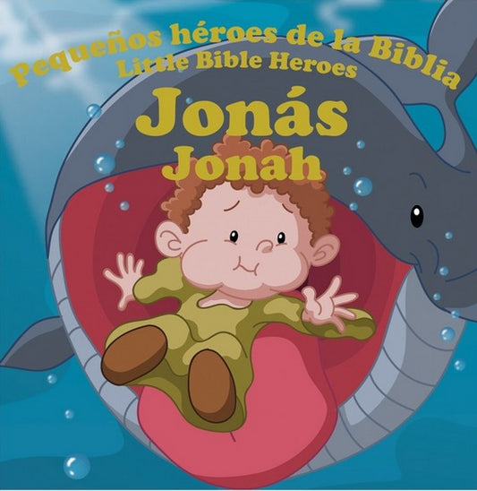 La portada ilustrada muestra a Jonás dentro de la boca de una ballena, con el título «Pequeños héroes de la Biblia» y «Little Bible Heroes»: un librito bilingüe para niños que hace que aprender las historias de la Biblia sea fácil y divertido. Perfecto como libro infantil bíblico.