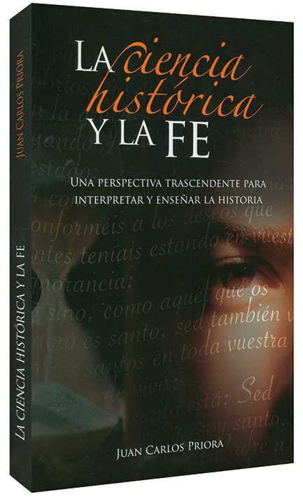 Portada del libro *La Ciencia Histórica y la Fe*, de Juan Carlos Priora, en la que aparecen el título, el subtítulo y parte del rostro de una persona al fondo.