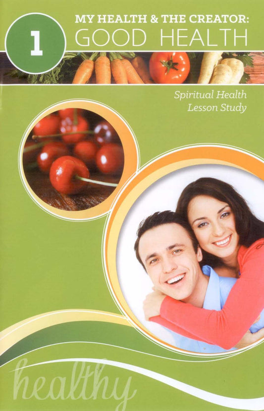 Portada de un folleto sobre salud en la que aparecen fotos de verduras, cerezas y una pareja sonriente, con el título «Mi salud y el Creador: buena salud» y el subtítulo «Estudio de lecciones sobre salud basadas en la Biblia».