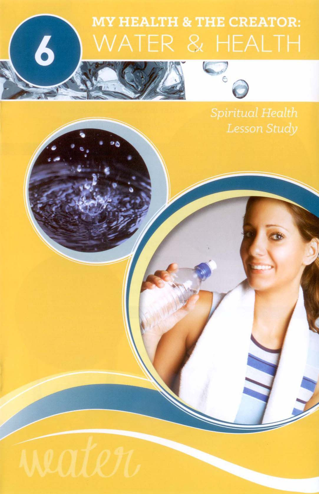 Una mujer vestida con ropa deportiva sostiene una botella de agua y una toalla. En la portada se lee: «Mi salud y el Creador: el agua y la salud». Se abordan lecciones sobre salud basadas en la Biblia. Aparecen imágenes circulares de agua y gotas, que hacen hincapié en el bienestar espiritual a través de la Palabra de Dios.