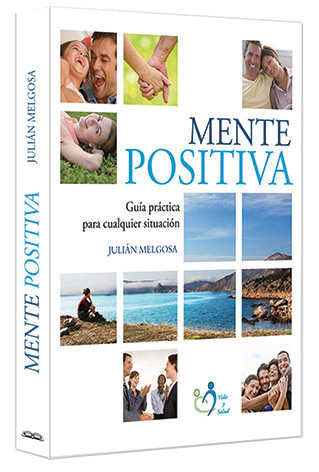 Portada del libro *Mente Positiva*, de Julián Melgosa, un manual de autoayuda en el que aparecen personas felices, paisajes naturales y el subtítulo «Guía práctica para cualquier situación».