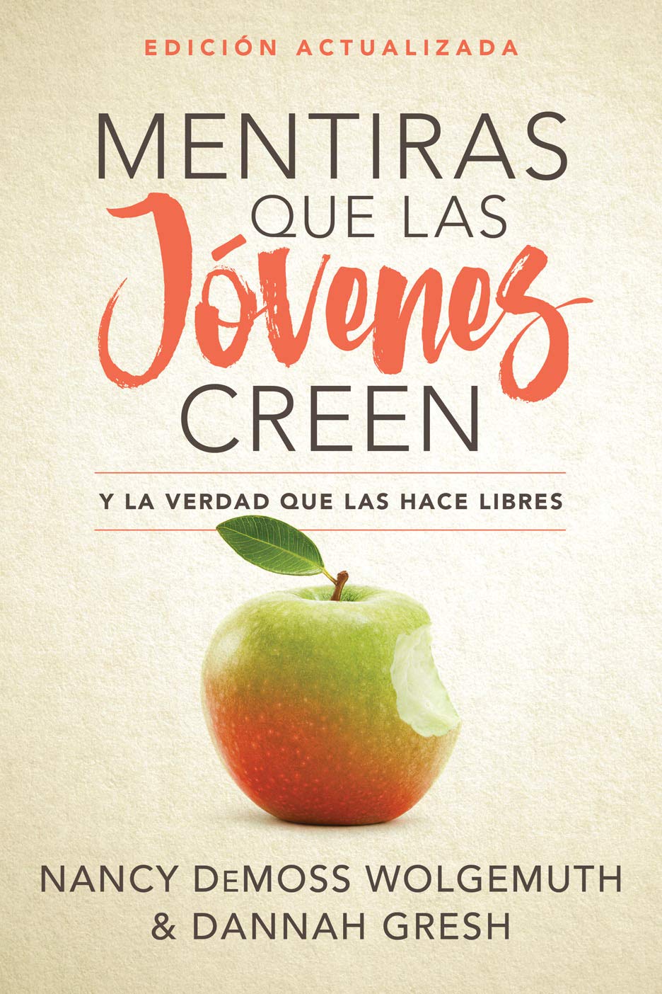 Portada de un libro en español titulado «Mentiras que las jóvenes creen, sobre las mentiras de Satanás», con una manzana mordida y los nombres de Nancy Leigh DeMoss y Dannah Gresh sobre un fondo claro. Ideal como recurso para jóvenes.