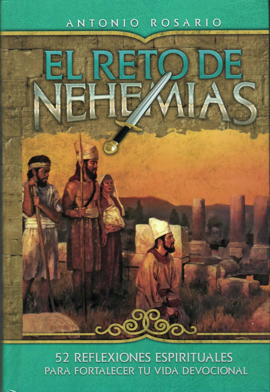 Portada del libro titulado *El Reto de Nehemías*, de Antonio Rosario, en la que aparecen cuatro hombres vestidos con ropas antiguas junto a un muro de piedra, con una espada, símbolos religiosos y elementos que invitan a la reflexión espiritual.