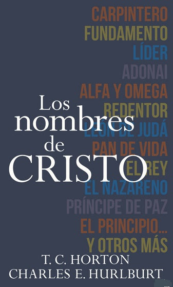 Portada del libro titulado *Los nombres de Cristo*, de T.C. Horton y Charles E. Hurlburt, en la que aparecen diversos «nombres de Cristo», como «Salvador», en letras de colores sobre un fondo oscuro.